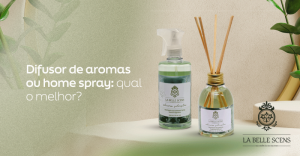 Difusor de aromas ou home spray: qual o melhor?