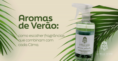 Aromas de Verão: Como Escolher Fragrâncias que Combinam com Cada Clima