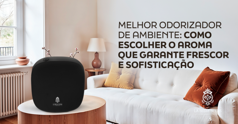 Melhor Odorizador de Ambiente: Como Escolher o Aroma Que Garante Frescor e Sofisticação