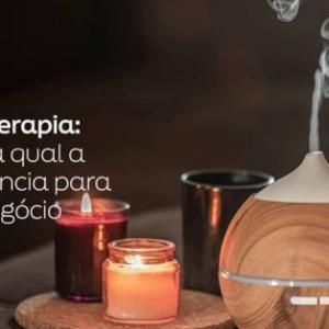 Aromaterapia: entenda qual a importância para o seu negócio