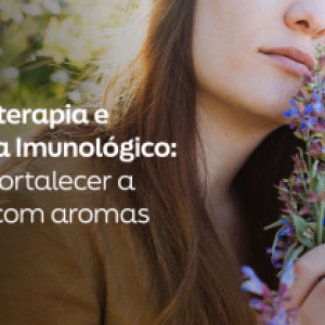 Aromaterapia e Sistema Imunológico: Como Fortalecer a Saúde com Aromas