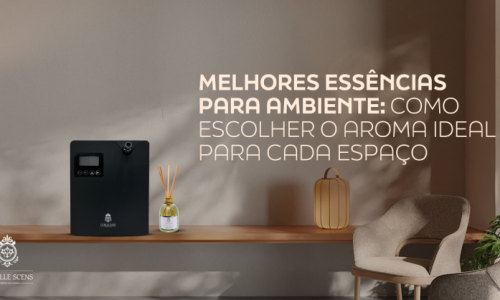 Melhores Essências para Ambiente: Como Escolher o Aroma Ideal para Cada Espaço Melhores Essências para Ambiente: Como Escolher o Aroma Ideal para Cada Espaço